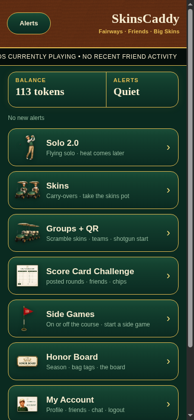 SkinsCaddy home under a wood header with an Alerts chip, 113-token balance, and clubhouse cards for Solo 2.0, Skins, Groups + QR, Score Card Challenge, Side Games, Honor Board, and My Account
